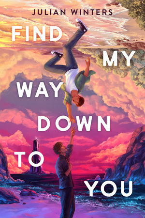 Find My Way Down to You Paperback by Julian Winters