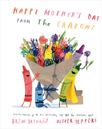 Happy Mother's Day from the Crayons Hardcover by Drew Daywalt; illustrated by Oliver Jeffers