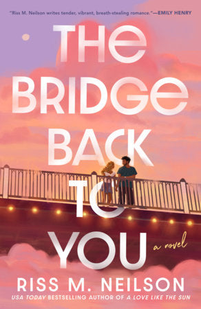The Bridge Back to You Paperback by Riss M. Neilson