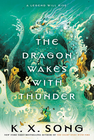 The Dragon Wakes with Thunder Hardcover by K.X. Song