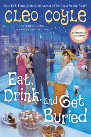 Eat, Drink, and Get Buried Hardcover by Cleo Coyle