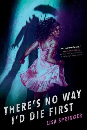 There's No Way I'd Die First Paperback by Lisa Springer