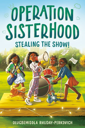 Operation Sisterhood: Stealing the Show! DG by Olugbemisola Rhuday-Perkovich