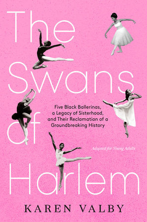 The Swans of Harlem (Adapted for Young Adults) Paperback by Karen Valby