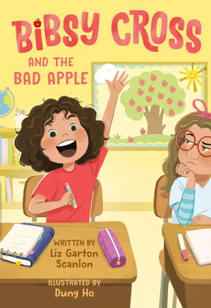 Bibsy Cross and the Bad Apple TR by Liz Garton Scanlon; illustrated by Dung Ho