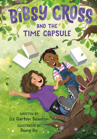 Bibsy Cross and the Time Capsule Paperback by Liz Garton Scanlon; illustrated by Dung Ho