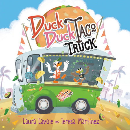 Duck Duck Taco Truck Hardcover by Laura Lavoie; illustrted by Teresa Martínez
