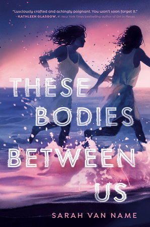 These Bodies Between Us TR by Sarah Van Name