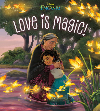 Love Is Magic! (Disney Encanto) Board Book by Random House; illustrated by the Disney Storybook Art Team
