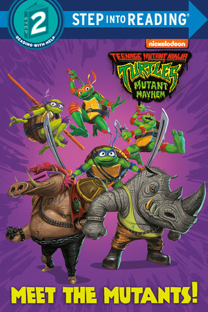 Meet the Mutants! (Teenage Mutant Ninja Turtles: Mutant Mayhem) TR by Matt Huntley; illustrated by Random House