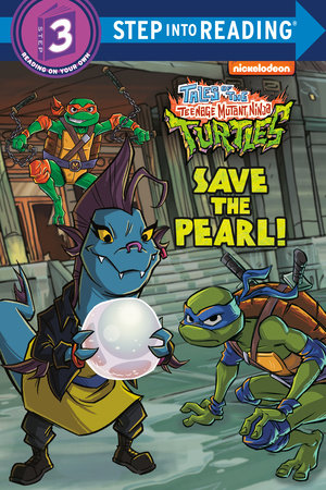 Save the Pearl! (Tales of the Teenage Mutant Ninja Turtles) TR by Matt Huntley; illustrated by Nate Lovett