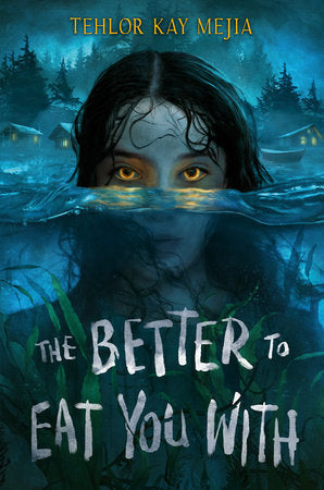 The Better to Eat You With Hardcover by Tehlor Mejia
