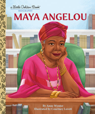 Maya Angelou: A Little Golden Book Biography Hardcover by Anne Wynter; illustrated by Courtney Lovett