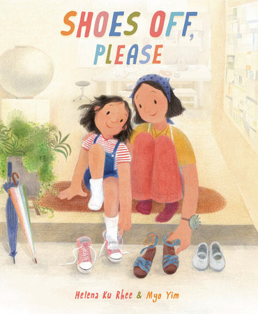 Shoes Off, Please Hardcover by Helena Ku Rhee; illustrated by Myo Yim