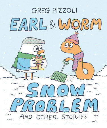 Earl & Worm #3: Snow Problem and Other Stories Hardcover by Greg Pizzoli