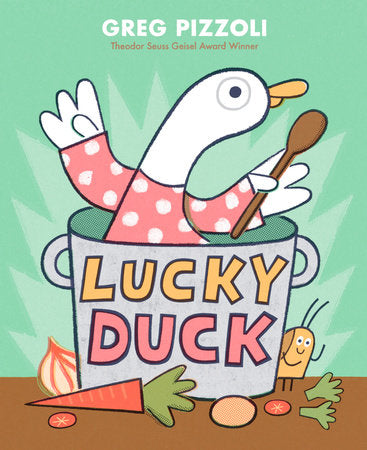 Lucky Duck Hardcover by Greg Pizzoli