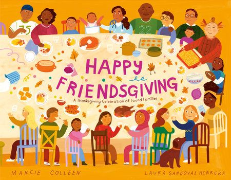 Happy Friendsgiving Hardcover by Marcie Colleen; illustrated by Laura Sandoval Herrera