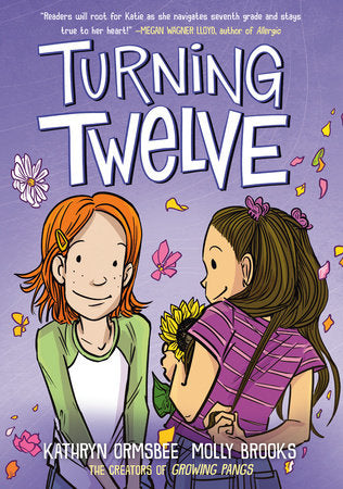 Turning Twelve TR by Kathryn Ormsbee; Illustrated by Molly Brooks