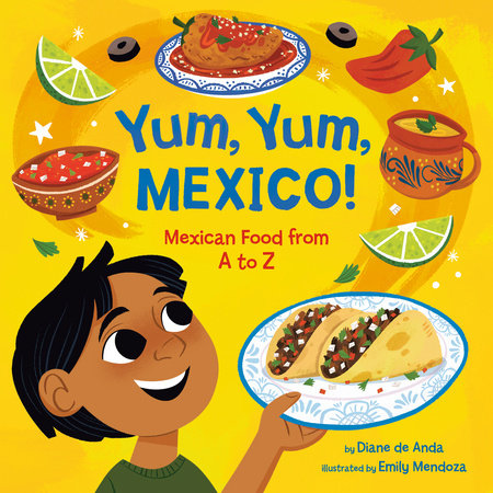 Yum, Yum, Mexico! Ebook by Diane de Anda; illustrated by Emily Mendoza