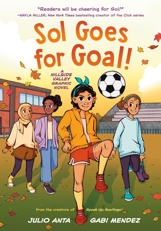Sol Goes for Goal! Paperback by Julio Anta; illustrated by Gabi Mendez