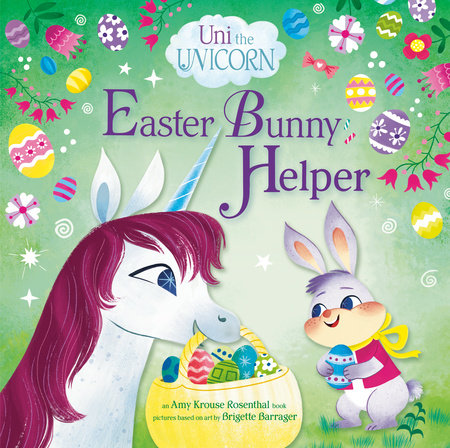 Uni the Unicorn: Easter Bunny Helper Hardcover by Amy Krouse Rosenthal