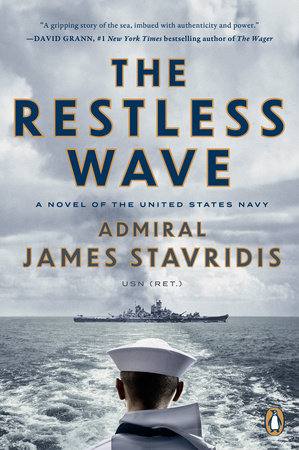 The Restless Wave TR by Admiral James Stavridis, USN (Ret.)