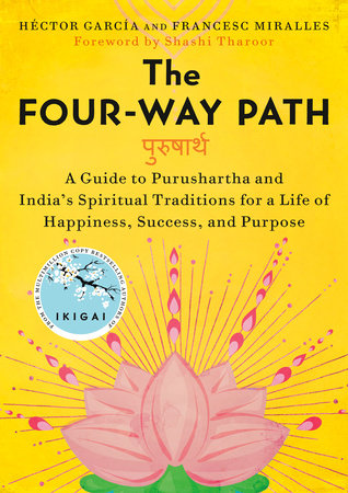 The Four-Way Path Hardcover by Héctor García and Francesc Miralles; Foreword by Shashi Tharoor
