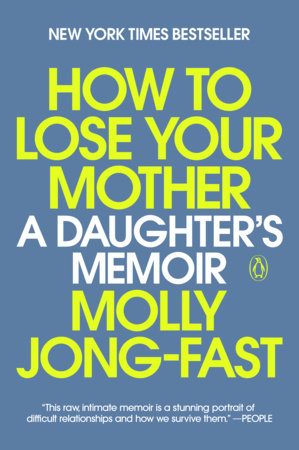 How to Lose Your Mother Paperback by Molly Jong-Fast