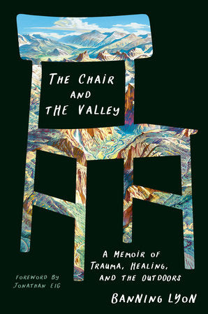 The Chair and the Valley Hardcover by Banning Lyon; Foreword by Jonathan Eig