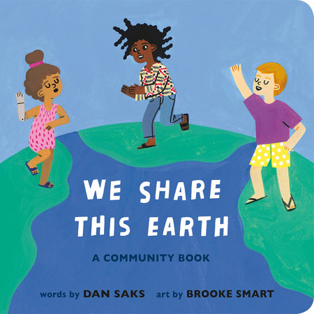 We Share This Earth EL by Dan Saks; Illustrated by Brooke Smart