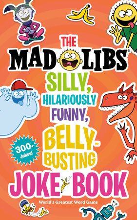 The Mad Libs Silly, Hilariously Funny, Belly-Busting Joke Book Paperback by Stacy Wasserman
