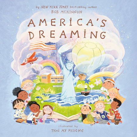 America's Dreaming Hardcover by Bob McKinnon; Illustrated by Thai My Phuong