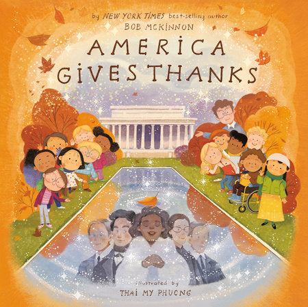 America Gives Thanks Hardcover by Bob McKinnon; Illustrated by Thai My Phuong