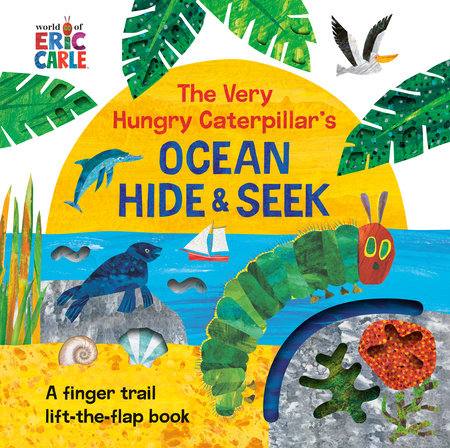 The Very Hungry Caterpillar's Ocean Hide & Seek Board Book by Eric Carle; Illustrated by Eric Carle