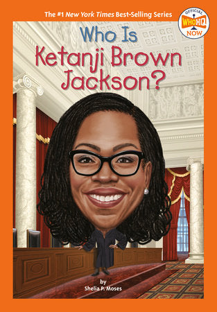 Who Is Ketanji Brown Jackson? DG by Shelia P. Moses; Illustrated by Dede Putra