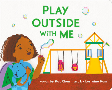 Play Outside with Me EL by Kat Chen; Illustrated by Lorraine Nam