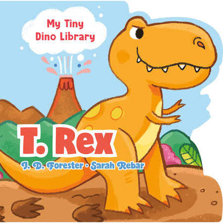 T. Rex Ebook by J. D. Forester; Illustrated by Sarah Rebar