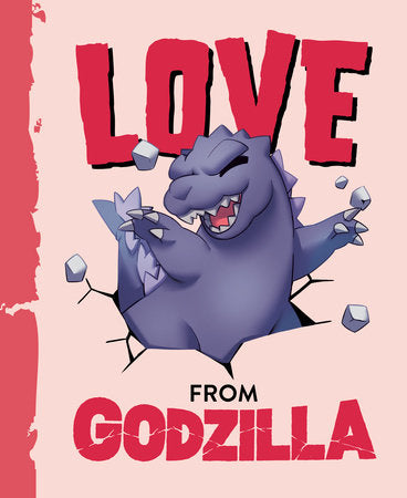 Love from Godzilla Hardcover by Olivia Luchini; Illustrated by Jordan Bradley and Milo Moore