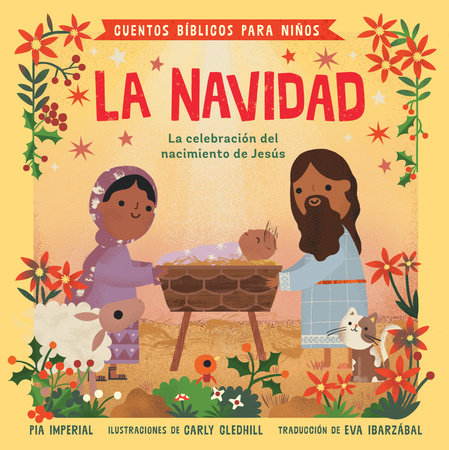 Cuentos bíblicos para niños: La Navidad EL by Pia Imperial; Illustrated by Carly Gledhill; Translated by Eva Ibarzábal