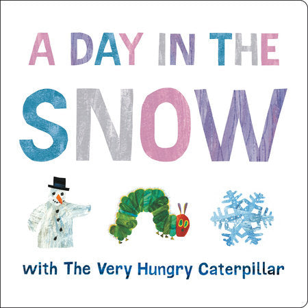 A Day in the Snow with The Very Hungry Caterpillar Ebook by Eric Carle; Illustrated by Eric Carle