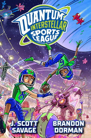 Quantum Interstellar Sports League #1 Hardcover by J. Scott Savage; Illustrated by Brandon Dorman
