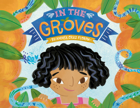In the Groves Hardcover by Andrea Cruz Floren; Illustrated by Andrea Cruz Floren