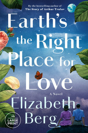 Earth's the Right Place for Love Paperback by Elizabeth Berg