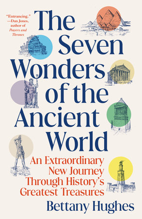 The Seven Wonders of the Ancient World Paperback by Bettany Hughes