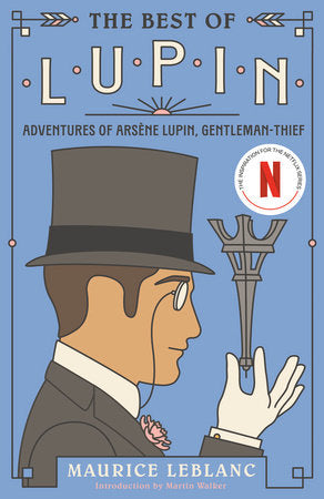 The Best of Lupin Paperback by Maurice Leblanc; Translated by George Morehead and Alexander Teixeira de Mattos Introduction by Martin Walker