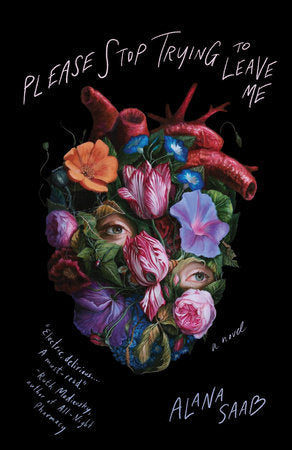 Please Stop Trying to Leave Me Paperback by Alana Saab