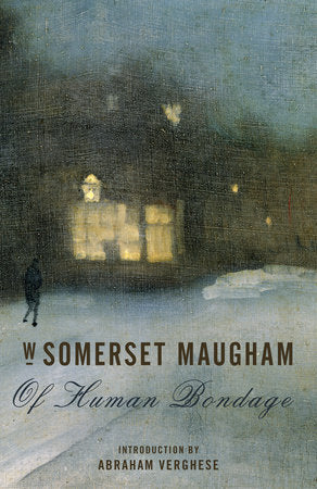 Of Human Bondage Paperback by W. Somerset Maugham; Introduction by Abraham Verghese
