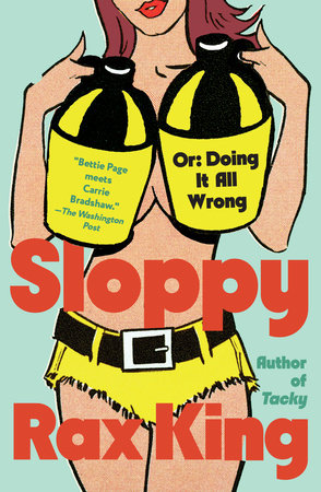 Sloppy Paperback by Rax King