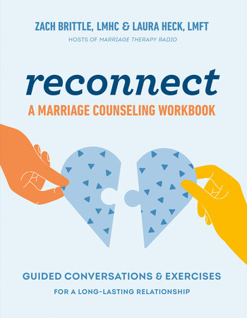 Reconnect: A Marriage Counseling Workbook Paperback by Zach Brittle, LMHC, and Laura Heck, LMFT