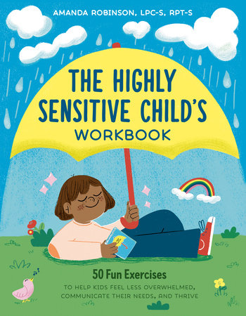 The Highly Sensitive Child's Workbook Paperback by Amanda Robinson, LPC, RPT